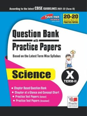 Prachi : Future Track -20-20 Question Bank With Practice Papers Term II - Science - 10