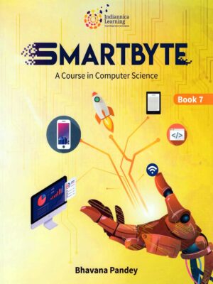 Indiannica Smartbyte A Course in Computer Science-7