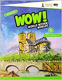 Eupheus Learning- WOW! World within Worlds (GK)-6 Paperback