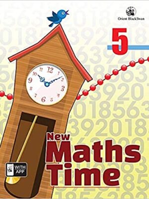 Orient BlackSwan New Maths Time- 5 Paperback