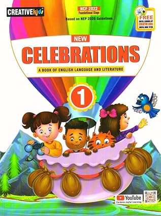 NEW CELEBRATIONS 1 Creative Kids: New Celebrations A Book Of English Language And Literature Class 1 (NEP 2020/NCF 2022/2024)