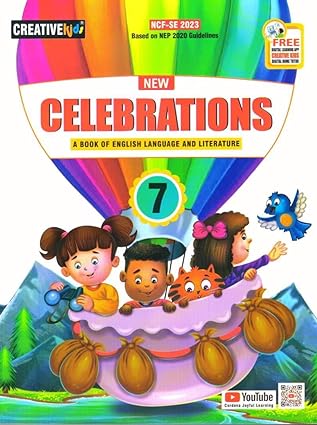 NEW CELEBRATIONS 7 Creative Kids: New Celebrations A Book Of English Language And Literature Class 7 (NEP 2020/NCF 2022/2024)