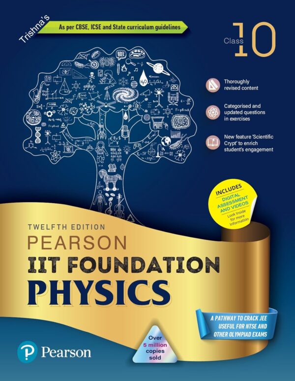 PEARSON: IIT FOUNDATION  PHYSICS AS PER CBSE, ICSE AND STATE CURRCULUM GUIDELINES TWELFTH EDITION CLASS-10