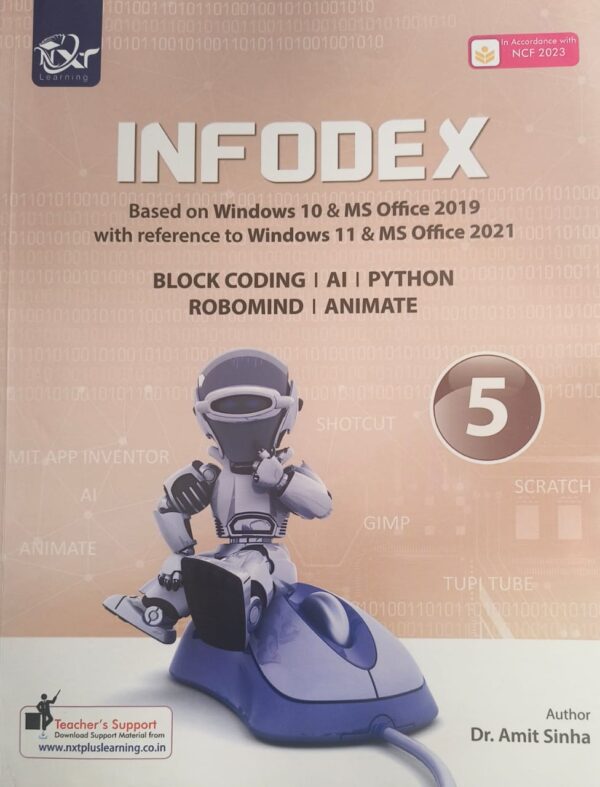 Nxt Plus Learning : Infodex Based On Windows 10 & MS Office 2019 With Reference To Windows 11 & MS Office 2021 Block Coding | Ai | Python Robomind | Animate Class-5