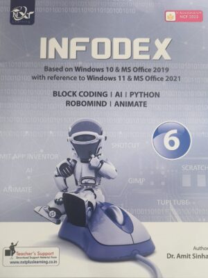 Nxt Plus Learning : Infodex Based On Windows 10 & MS Office 2019 With Reference To Windows 11 & MS Office 2021 Block Coding | Ai | Python Robomind | Animate Class-6
