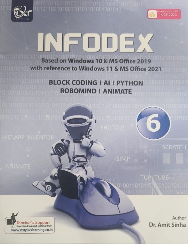 Nxt Plus Learning : Infodex Based On Windows 10 & MS Office 2019 With Reference To Windows 11 & MS Office 2021 Block Coding | Ai | Python Robomind | Animate Class-6