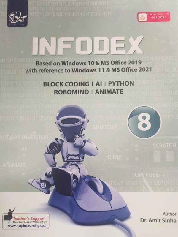 Nxt Plus Learning : Infodex Based On Windows 10 & MS Office 2019 With Reference To Windows 11 & MS Office 2021 Block Coding | Ai | Python Robomind | Animate Class-8