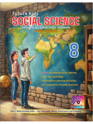 Future Kids Social Science Class 8(Part-I) Based on the Latest NCERT Textbooks | As per NEP 2020 & NCFSE 2023