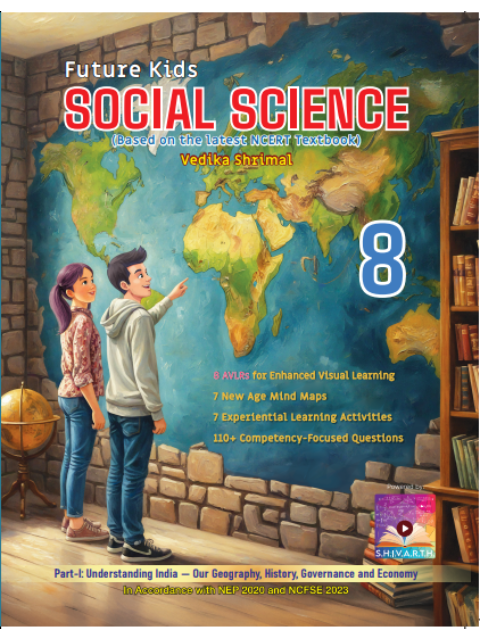Future Kids Social Science Class 8(Part-I) Based on the Latest NCERT Textbooks | As per NEP 2020 & NCFSE 2023